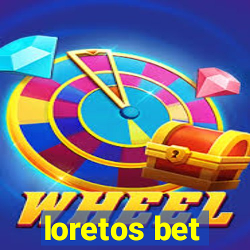 loretos bet